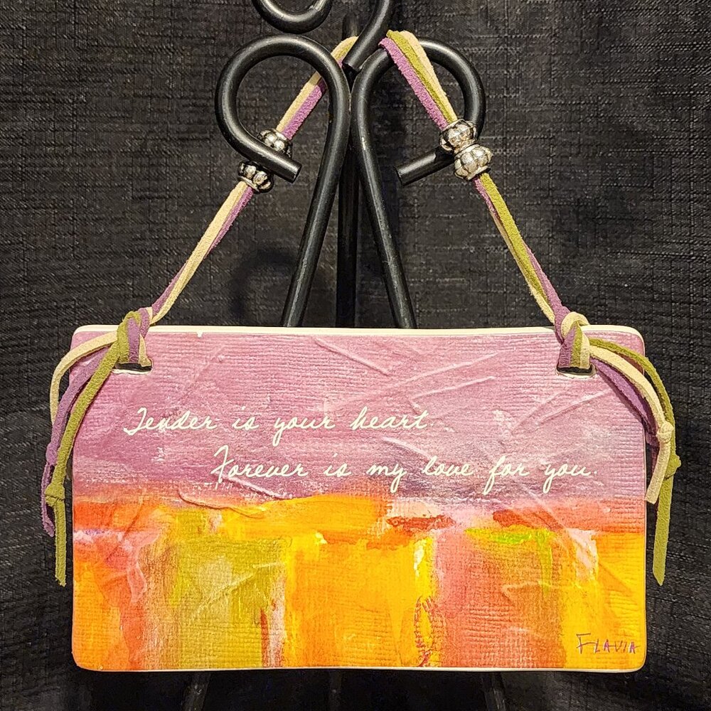 Tender is your heart - Dolomite Plaque - Flavia